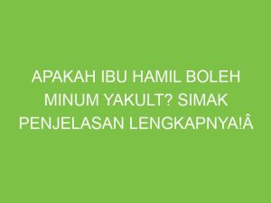 Menjaga Pencernaan: Apakah Boleh Minum Yakult Saat Diare Aman atau Sebaiknya Hindari